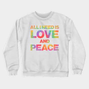 All you need is love and peace tie dye Crewneck Sweatshirt